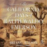 The California Days of Ralph Waldo Em..., Brian C. Wilson