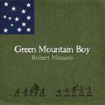 Green Mountain Boy, Robert Messano