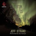 Autumn Bleeds into Winter, Jeff Strand
