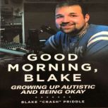 Good Morning, Blake Growing Up Autis..., Blake Crash Priddle