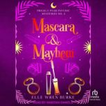 Mascara  Mayhem, Elle Wren Burke