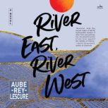 River East, River West, Aube Rey Lescure