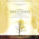 Free of Charge, Miroslav Volf