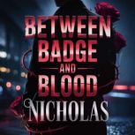 Between Badge and Blood, NICHOLAS