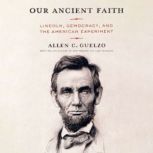 Our Ancient Faith, Allen C. Guelzo