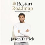 The Restart Roadmap, Jason Tartick