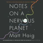 Notes on a Nervous Planet, Matt Haig