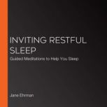 Inviting Restful Sleep, Jane Ehrman