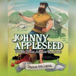 Johnny Appleseed Plants Trees Across ..., Eric Braun