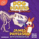 Dog Diaries: Dinosaur Disaster, James Patterson