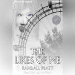 The Likes Of Me, Randall Platt