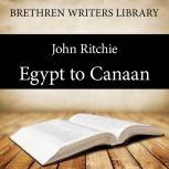 Egypt to Canaan, John Ritchie