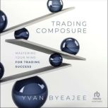 Trading Composure, Yvan Byeajee