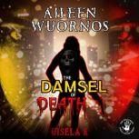 Aileen Wuornos The Damsel of Death, Gisela K.