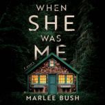 When She Was Me, Marlee Bush