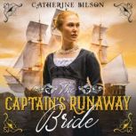 The Captains Runaway Bride, Catherine Bilson