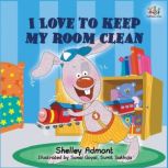 I Love to Keep My Room Clean English..., Shelley Admont