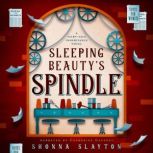 Sleeping Beautys Spindle, Shonna Slayton