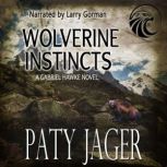 Wolverine Instincts, Paty Jager