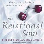 The Relational Soul Moving from False Self to Deep Connection, James Cofield