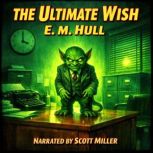 The Ultimate Wish, E. M. Hull