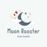 Moon Rooster, Cole Vanilla