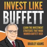 Invest like Buffett Learn the Invest..., Bradley Adams