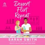 Dessert Flirt Repeat, Sarah Smith