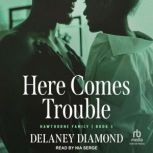 Here Comes Trouble, Delaney Diamond