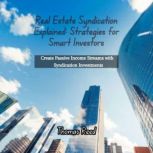 Real Estate Syndication Explained St..., Thomas Reed
