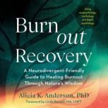 Burnout Recovery, Alicia K. Anderson, PhD