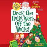 My Weird School Special: Deck the Halls, We're Off the Walls!, Dan Gutman