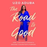 The Road Is Good, Uzo Aduba