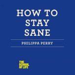 How to Stay Sane, Philippa Perry