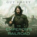 The Emperor's Railroad, Guy Haley