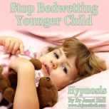 Stop Bedwetting Younger Child Hypnosi..., Dr. Janet Hall