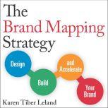 The Brand Mapping Strategy, Karen Tiber Leland