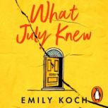 What July Knew, Emily Koch