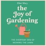 The Joy of Gardening, Ellen Mary