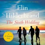 The Sixth Wedding, Elin Hilderbrand