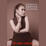 Interracial Erotica For Women An Aro..., Melanie Landish