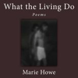 What the Living Do, Marie Howe