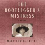 The Bootlegger's Mistress, Marc Curtis Little