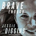 Brave Enough, Jessie Diggins