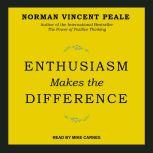 Enthusiasm Makes the Difference, Norman Vincent Peale