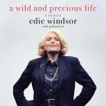 A Wild and Precious Life A Memoir, Edie Windsor