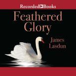 Feathered Glory, James Lasdun