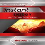 Instant Energy, The INSTANTSeries