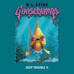 Deep Trouble II Goosebumps 58, R. L. Stine
