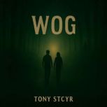 Wog, Tony StCyr